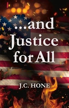 ...and Justice for All: Volume 1 - Hone, J. C.