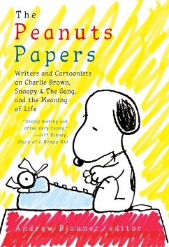 The Peanuts Papers: Writers and Cartoonists on Charlie Brown, Snoopy & the Gang, and the Meaning of Life - Blauner, Andrew