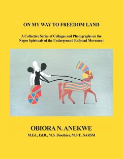 On My Way to Freedom Land - Anekwe, Obiora N.