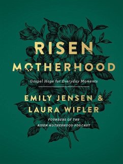 Risen Motherhood - Jensen, Emily A; Wifler, Laura