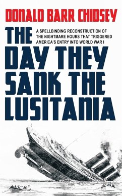 The Day They Sank the Lusitania - Chidsey, Donald Barr