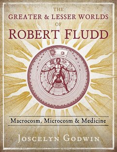 The Greater and Lesser Worlds of Robert Fludd - Godwin, Joscelyn
