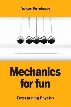 Mechanics for fun - Perelman, Yakov