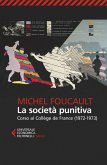 La società punitiva. Corso al Collège de France (1972-1973) La società punitiva. Corso al Collège de France (1972-1973)