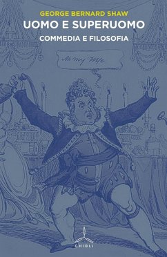 Uomo e superuomo. Commedia e filosofia - Shaw, George Bernard