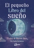 El pequeño libro del sueño : el arte de dormir bien