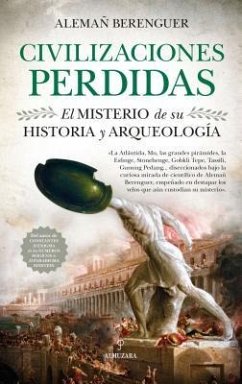 Civilizaciones Perdidas. El Misterio de Su Historia Y Arqueologia - Aleman Berenguer, Rafael