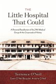 The Little Hospital That Could: A Personal Recollection of the 24th Medical Group at the Crossroads of History Volume 1