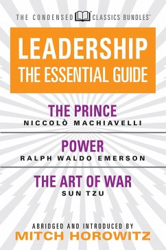 Leadership (Condensed Classics): The Prince; Power; The Art of War - Machiavelli; Emerson, Ralph Waldo