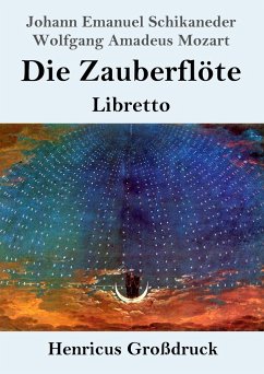 Die Zauberflöte (Großdruck) - Schikaneder, Johann Emanuel; Mozart, Wolfgang Amadeus