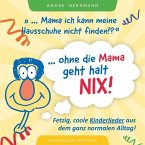 Ohne die Mama geht halt nix!