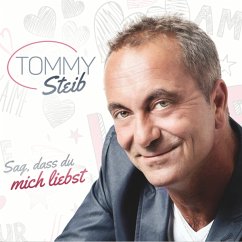 Sag,Dass Du Mich Liebst - Steib,Tommy