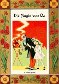 Die Magie von Oz - Die Oz-Bücher Band 13 (eBook, ePUB) Die Magie von Oz - Die Oz-Bücher Band 13 (eBook, ePUB)