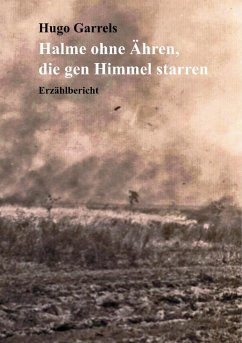 Halme ohne Ähren, die gen Himmel starren (eBook, ePUB) - Garrels, Hugo