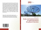 Study and Implementation of Hybrid Broadcast Broadband Television