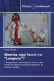 Maestra, oggi facciamo ''Lerigione''? Maestra, oggi facciamo ''Lerigione''?