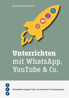 Unterrichten mit WhatsApp, YouTube & Co. (E-Book, Neuauflage) (eBook, ePUB) - Stauffacher, Marco