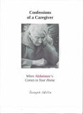 Confessions of a Caregiver: When Alzheimer's Comes to Your Home (eBook, ePUB)