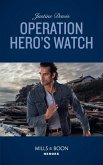 Operation Hero's Watch (Mills & Boon Heroes) (Cutter's Code, Book 10) (eBook, ePUB)
