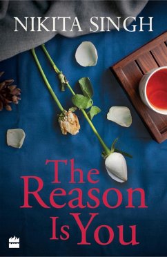 The Reason is You (eBook, ePUB) - Singh, Nikita