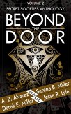 Beyond The Door: Volume 2: Secret Societies Anthology (Beyond The Door Anthology, #2) (eBook, ePUB)