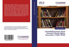 Lârende/Karaman Kenti Osmanl¿ Klasik E¿itim Kurumlar¿ (1600-1839)