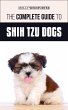 The Complete Guide to Shih Tzu Dogs:... - Bild 1