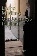 Latino Muslims: Our Journeys to Islam... - Bild 1