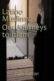 Latino Muslims: Our Journeys to Islam (eBook, ePUB)