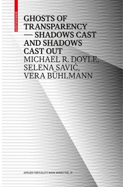 Ghosts of Transparency - Doyle, Michael R.;Savic, Selena;Bühlmann, Vera