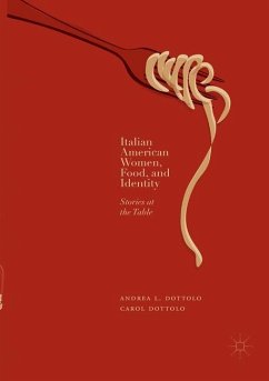 Italian American Women, Food, and Identity - Dottolo, Andrea L.;Dottolo, Carol