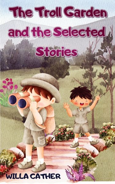 The Troll Garden and the Selected Stories (eBook, ePUB) The Troll Garden and the Selected Stories (eBook, ePUB)