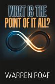 What Is the Point of It All? (eBook, ePUB)