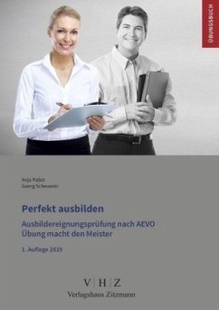 Perfekt ausbilden - Ausbildereignungsprüfung gem. AEVO - Pabst, Anja;Scheuerer, Georg