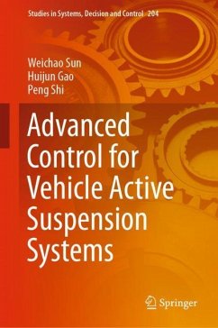 Advanced Control for Vehicle Active Suspension Systems - Sun, Weichao;Gao, Huijun;Shi, Peng