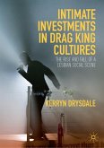 Intimate Investments in Drag King Cultures