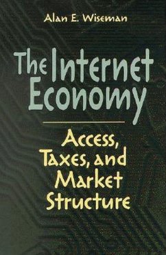 The Internet Economy (eBook, PDF) - Wiseman, Alan E. The Internet Economy (eBook, PDF) - Wiseman, Alan E.