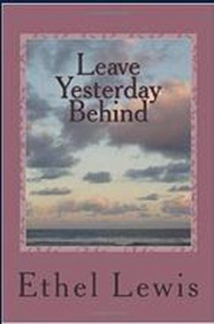 Cover Leave Yesterday Behind (eBook, ePUB)