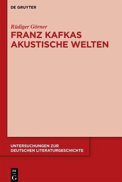 Franz Kafkas akustische Welten - Görner, Rüdiger