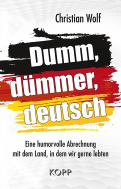 Dumm, dümmer, deutsch - Wolf, Christian