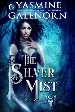 The Silver Mist (The Wild Hunt, #6) (eBook, ePUB) - Galenorn, Yasmine