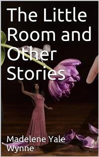 The Little Room and Other Stories (eBook, PDF) - Yale Wynne, Madelene