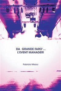 Da grande farò ...l'event manager (eBook, ePUB) - Mezzo, Fabrizio