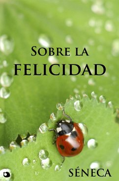 Sobre la felicidad (eBook, ePUB) - Séneca