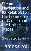 Steam Navigation and Its Relation to the Commerce of Canada and the United States (eBook, PDF)
