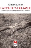 La politica del male. Il nemico e le catogorie politiche della violenza (eBook, ePUB)