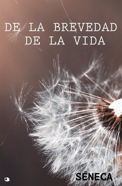 De la brevedad de la Vida (eBook, ePUB) - Séneca