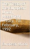 The Treaty of the European Union, Maastricht Treaty, 7th February, 1992 (eBook, ePUB)
