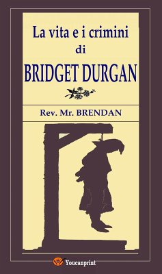 La vita e i crimini di Bridget Durgan (eBook, ePUB) - Mr. Brendan, Rev.