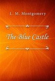 The Blue Castle (eBook, ePUB)